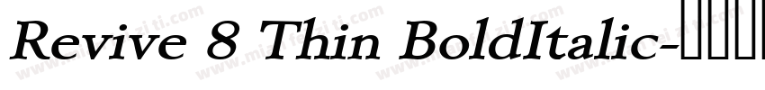 Revive 8 Thin BoldItalic字体转换